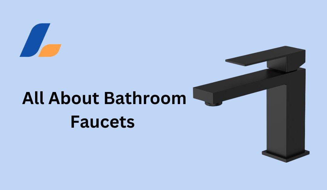 Bathroom Faucets A complete Guide